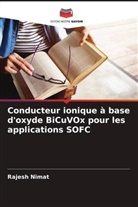 Rajesh Nimat - Conducteur ionique à base d'oxyde BiCuVOx pour les applications SOFC
