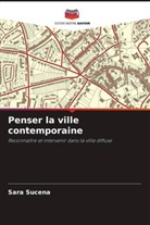 Sara Sucena - Penser la ville contemporaine