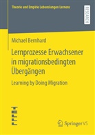 Michael Bernhard - Lernprozesse Erwachsener in migrationsbedingten Übergängen