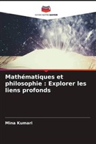 Mina Kumari - Mathématiques et philosophie : Explorer les liens profonds