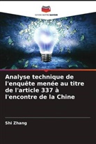 Shi Zhang - Analyse technique de l'enquête menée au titre de l'article 337 à l'encontre de la Chine