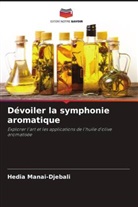 Hedia Manai-Djebali - Dévoiler la symphonie aromatique