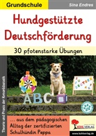Sina Endres - Hundgestützte Deutschförderung / 30 pfotenstarke Übungen