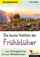 Axel Gutjahr - Die bunte Vielfalt der Frühblüher