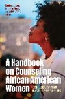 Rosie Phillips Davis, Miche Lyn, Kimber Shelton, Mahlet Endale, Michelle King Lyn, Kimber Shelton - A Handbook on Counseling African American Women