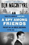 Ben MacIntyre - A Spy Among Friends