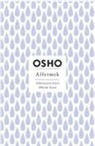 Osho - Affetmek - Affetmenin Gücü Öfkede Yatar