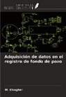 M. Elsagher - Adquisición de datos en el registro de fondo de pozo