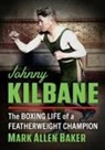 Mark Allen Baker - Johnny Kilbane