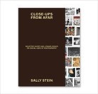 Sally Stein, Stein Sally - Close-ups from Afar: Selected Short and Longer Essays on Social Uses of Photography
