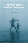 Teresa Baron - The Philosopher's Guide to Parenthood