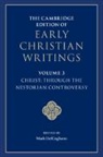 Mark Delcogliano, DelCogliano Mark - The Cambridge Edition of Early Christian Writings: Volume 3, Christ: Through the Nestorian Controversy