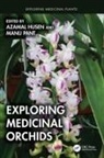 Azamal (Wolaita Sodo University Husen, Azamal Husen, Manu Pant - Exploring Medicinal Orchids