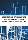 Jerry W. Markham - From the Age of Derivatives into the New Millennium