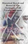 John C. Rigdon - Historical Sketch and Roster of the Tennessee 12th Cavalry Regiment (Green's)