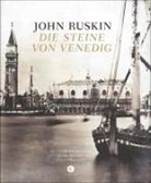 John Ruskin - Die Steine von Venedig