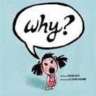 Adam Rex, Claire Keane - Why?