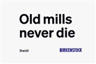 Werner Bartsch, Birkenstock, Birkenstock, Carl Birkenstock, HENRY LEUTWYLER, Juergen Teller... - Old Mills Never Die