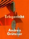 Andrea Grützner, Andrea Grützner - Andrea Grützner | Erbgericht
