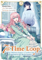Touko Amekawa, Wan Hachipisu, Hinoki Kino, Hinoki Kino, Maximilian Gottselig - 7th Time Loop: The Villainess Enjoys a Carefree Life Married to Her Worst Enemy! 2 (Manga)