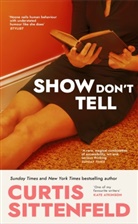 Curtis Sittenfeld - Show Don't Tell