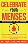 Vijayalakshmi Aluri - Celebrate Your Menses