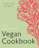 Jackie Jones, Jones Jackie - Scottish Vegan Cookbook