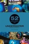 Alexander Mustard, Mustard Alex, Mustard Alexander - 52 Assignments: Underwater Photography