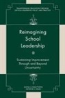 David E Dematthews, David E. DeMatthews, David E. (University of Texas at Austin DeMatthews, Sharon D Kruse, Sharon D. Kruse - Reimagining School Leadership