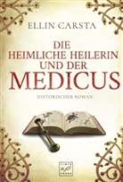 Ellin Carsta - Die heimliche Heilerin und der Medicus