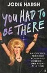 Jodie Harsh - You Had to Be There