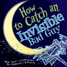 Alice Walstead, Andy Elkerton, Elkerton Andy - How to Catch an Invisible Bad Guy