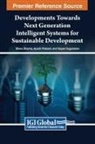 Ayushi Prakash, Shanu Sharma, Vijayan Sugumaran - Developments Towards Next Generation Intelligent Systems for Sustainable Development