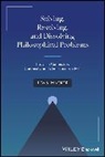 P. M. S. (University of Oxford) Hacker, Peter M. Hacker, Peter M. (St. John''s College Hacker, Hacker P. M. S. - Solving, Resolving, and Dissolving Philosophical Problems
