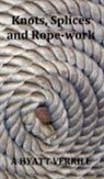 A. Hyatt Verrill - Knots, Splices and Rope-Work (Fully Illustrated)