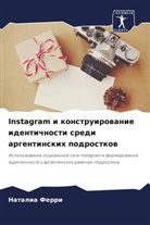 Natalia Ferri - Instagram i konstruirowanie identichnosti sredi argentinskih podrostkow
