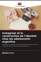Natalia Ferri - Instagram et la construction de l'identité chez les adolescents argentins