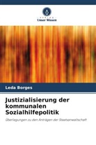 Leda Borges - Justizialisierung der kommunalen Sozialhilfepolitik