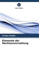 Sunday Olajide - Elemente der Nachlassverwaltung