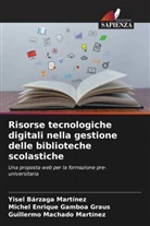 Yisel Bárzaga Martínez, Michel Enrique Gamboa Graus, Guillermo Machado Martínez - Risorse tecnologiche digitali nella gestione delle biblioteche scolastiche