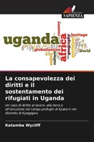 Katamba Wycliff - La consapevolezza dei diritti e il sostentamento dei rifugiati in Uganda
