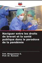 Smt. Bhagyamma G., Ramesh, Prof. Dr. Ramesh - Naviguer entre les droits de brevet et la santé publique dans le paradoxe de la pandémie