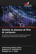 Argemiro S. Argemiro S., Douglas M. G. Leite, Armstrong Godoy Junior - Sintesi al plasma di film di carbonio