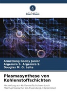 Argemiro S Argemiro S, Argemiro S. Argemiro S., G L, Douglas M. G. Leite, Armstrong Godoy Junior - Plasmasynthese von Kohlenstoffschichten