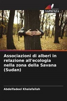 Abdelfadeel Khalafallah - Associazioni di alberi in relazione all'ecologia nella zona della Savana (Sudan)