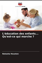 Natasha Houston - L'éducation des enfants... Qu'est-ce qui marche ?