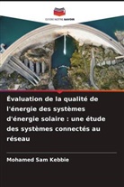 Mohamed Sam Kebbie - Évaluation de la qualité de l'énergie des systèmes d'énergie solaire : une étude des systèmes connectés au réseau