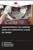 E. Batyanovsky, N. Kalinouskaya, P. Rabchykau - NANOMATÉRIAUX DE CARBONE DANS LES COMPOSITES À BASE DE CIMENT