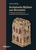 Joachim Weidig - Archaische Mythen aus Bernstein