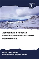 Parameswara Achutha Kurup, Rawikumar Kurup - Lemurijcy i morskaq okeanicheskaq imperiq Homo Neanderthalis